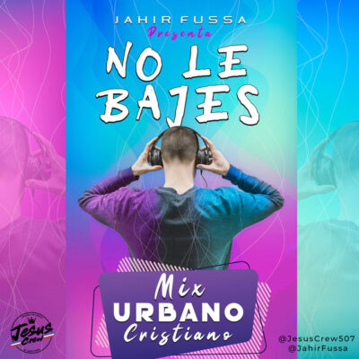 NO LE BAJES el MIX by Jahir Fussa