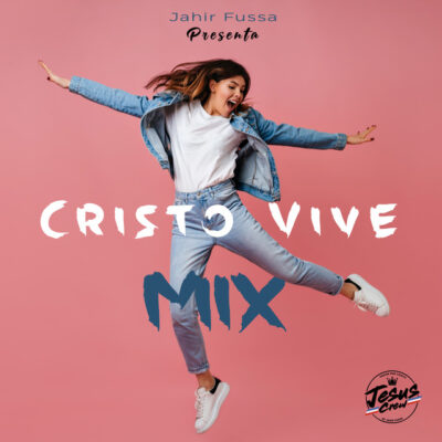 CRISTO VIVE MIX - Jahir Fussa