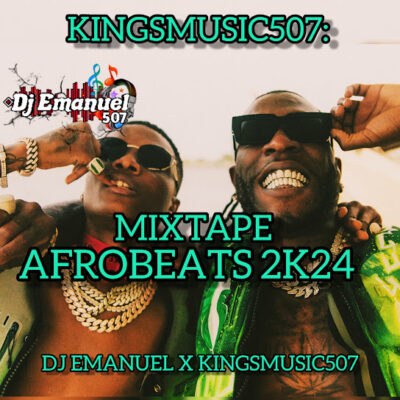 Descargar MP3: Afro Beats MixTape 2024 - Dj Emanuel 507