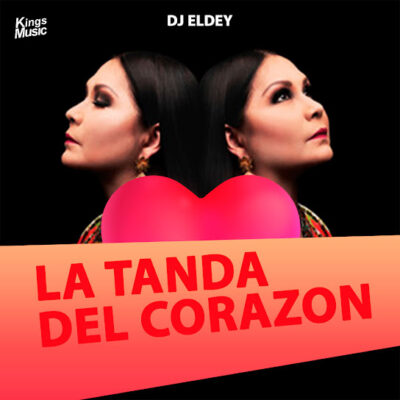 La Tanda Del Corazon MixTape - Dj Eldey