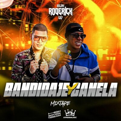 Bandidaje y Canela MixTape - Dj Roderick 507