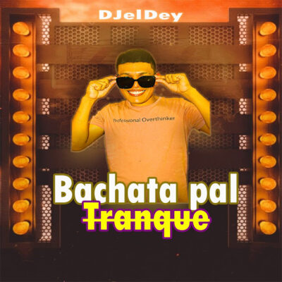 Dj Eldey - Bachata Pal Tranque MixTape