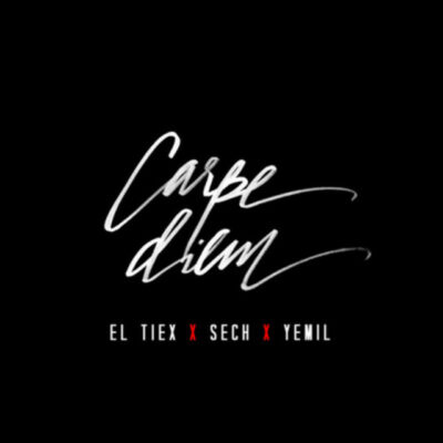 El Tiex, Yemil, Sech - Carpe Diem