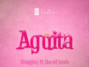 Almighty ft Harold South – Aguita