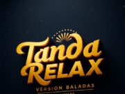 Javier El Dj – Tanda Relax (Version Baladas) MixTape