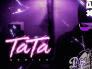Andiex ft Tinely – Tata