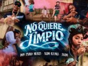 Don Pablo Mures, Aldo Ranks, Akim – No Quiere Limpio