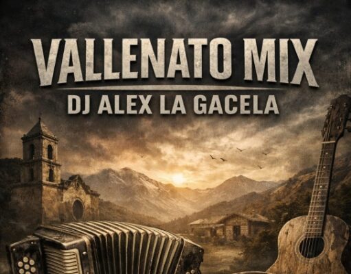 Dj Alex La Gacela – Vallenatos MixTape (Los Inquietos)
