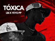 LBI 507, El Yeyo PP – TOXICA